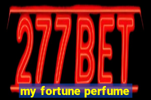 my fortune perfume